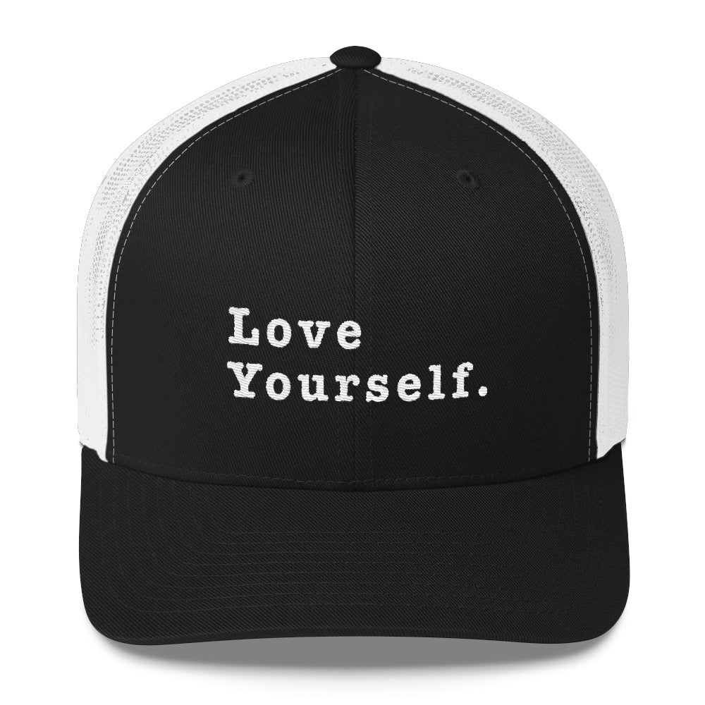 Love Yourself and Your Trucker Hat - Worthy Human