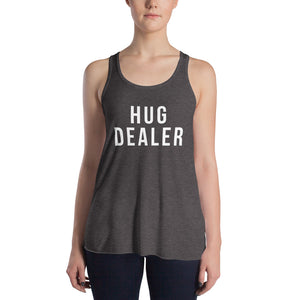 Because everyone needs more HUGS.  Hug Dealer Women's Flowy Racerback Tank