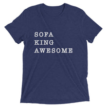 Let's be honest, you totally are SOFA KING AWESOME. - Worthy Human