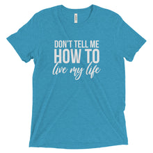 Don't Tell Me How To Live My Life Short sleeve t-shirt